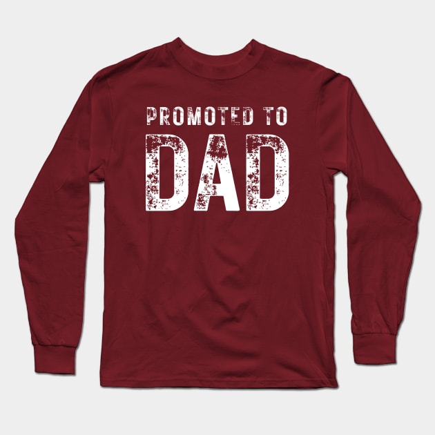 Promoted To Dad Long Sleeve T-Shirt by RefinedApparelLTD